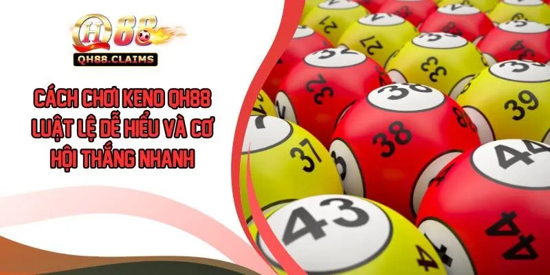 Cách Chơi Keno QH88