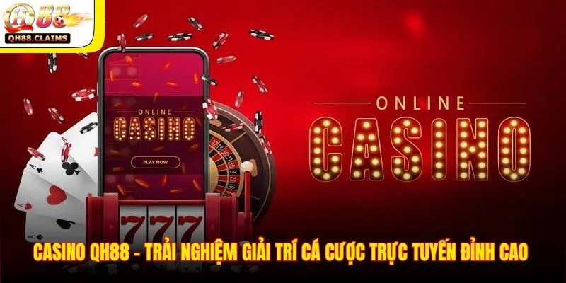 Giới thiệu về Casino QH88