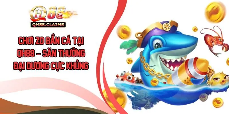 Zo Bắn Cá